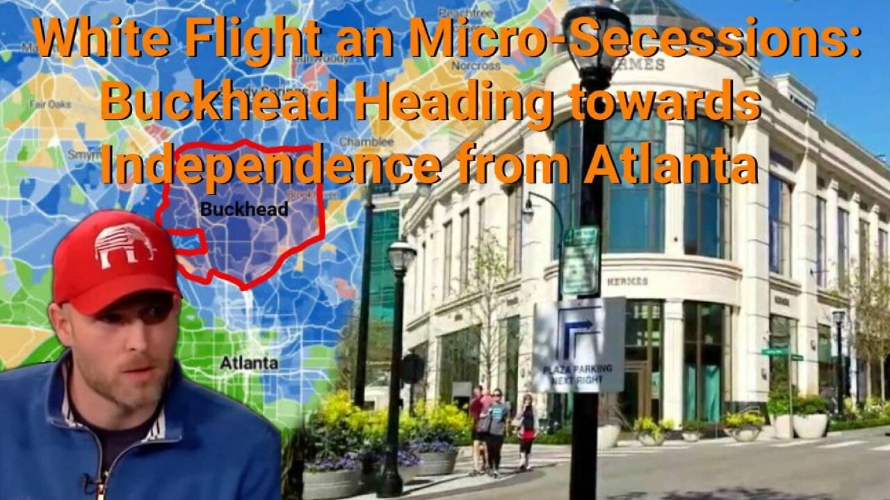 Vincent James || White Filght and Micro-Secessions: Buckhead Heading to Independence from Atlanta