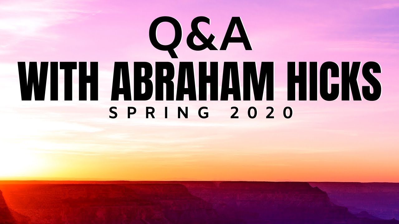 Abraham Answers Questions About The New Times | NEW Abraham Hicks 2020 | Law Of Attraction (LOA