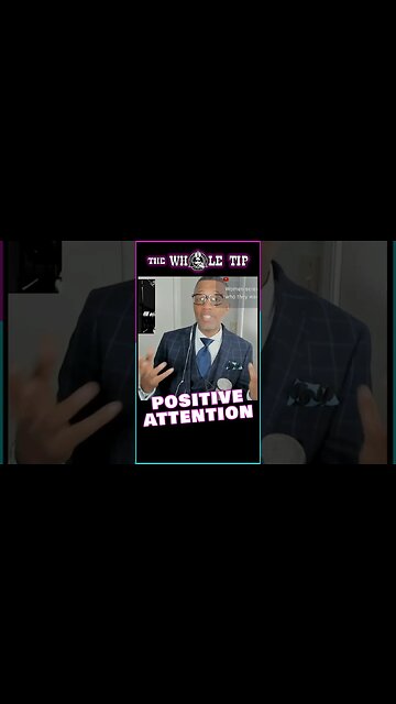 POSITIVE ATTENTION - the Whole tip #shorts #short #shortvideo #subscribe #shortsvideo #status
