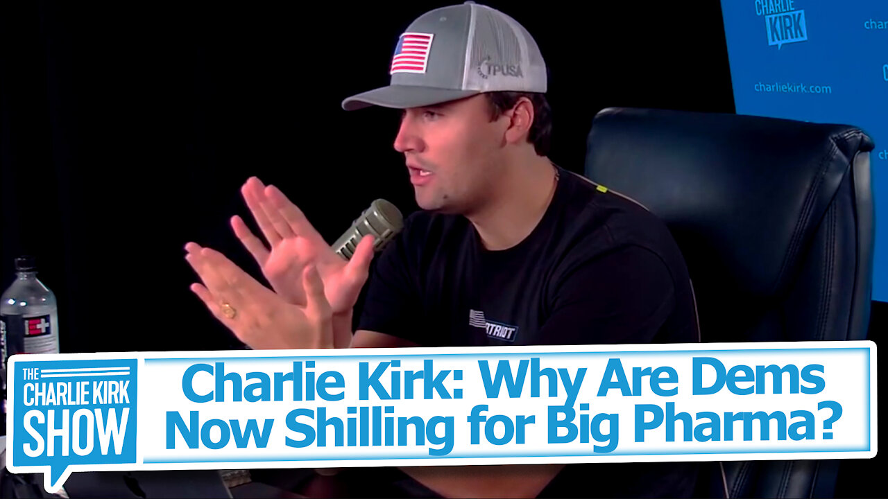 Charlie Kirk: Why Are Dems Now Shilling for Big Pharma?