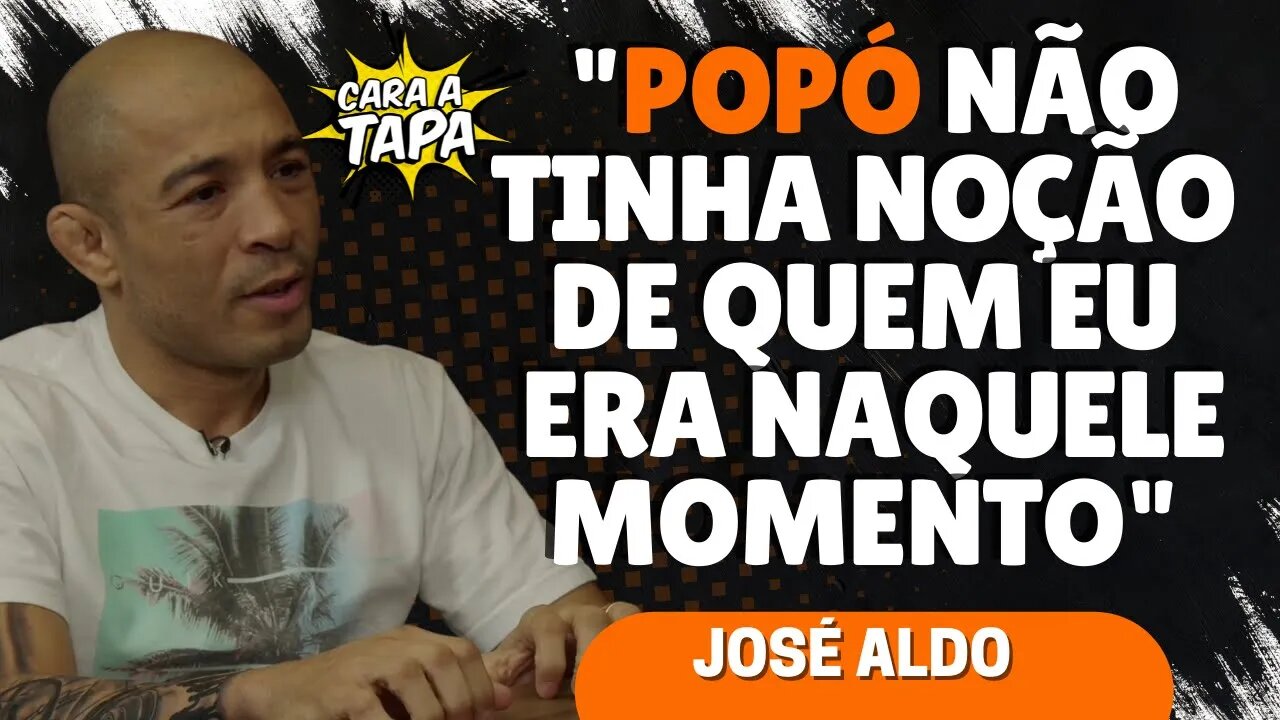 JOSÉ ALDO DIZ QUE POPÓ NÃO TINHA NOÇÃO DE SUA REALIDADE PROFISSIONAL