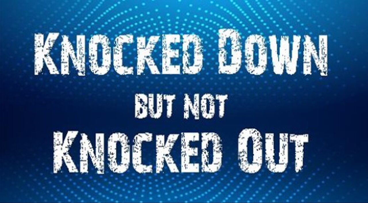 +46 KNOCKED DOWN BUT NOT KNOCKED OUT, Psalm 63