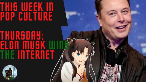 This Week in Pop Culture: Thursday - Elon Musk WINS AGAIN! Offers to Completely BUY-OUT TWITTER!