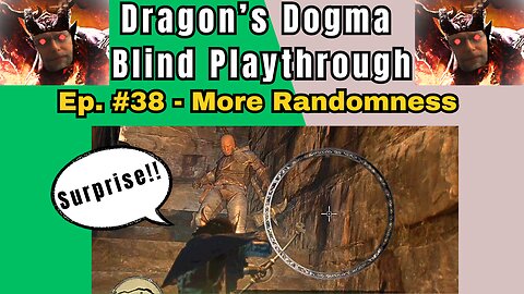 Dragon's Dogma DA: Budjo Blind Playthrough Ep. #38 - More Randomness