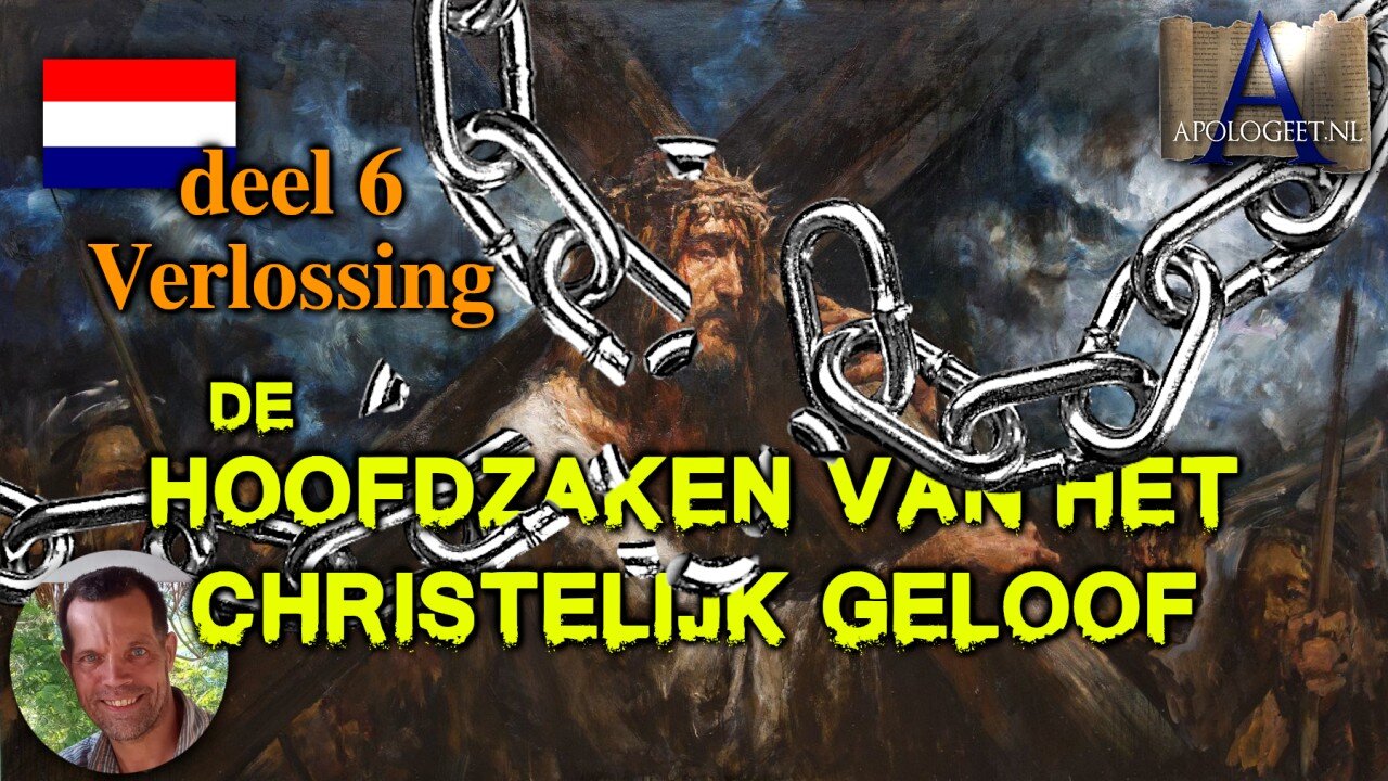 🇳🇱 Deel 6 Verlossing — HOOFDZAKEN van het CHRISTELIJK GELOOF