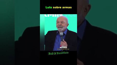 Lula sobre armas