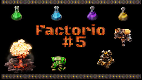 5 - 2024 - Factorio Hours 6-8