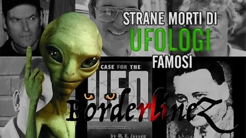 Strane morti di UFOLOGI famosi - BorderlineZ