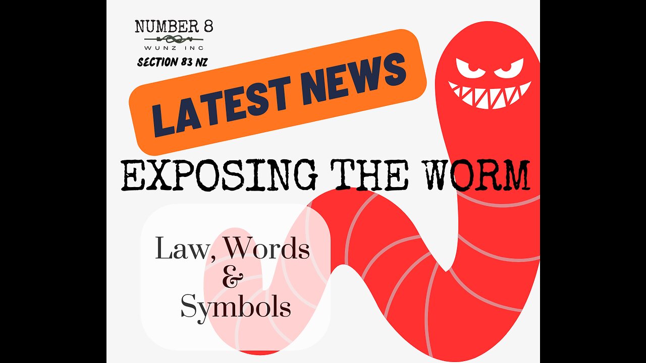 Ep 6 N8 9th Dec 2022 - Exposing the Worm, Law, Words & Symbols, Baby Will