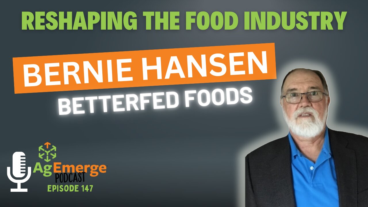 AgEmerge Podcast 147 with Bernie Hansen