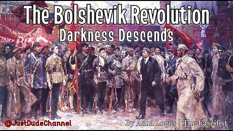 The Bolshevik Revolution – Darkness Descends [Historical Documentary]