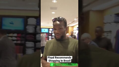 Floyd Recommends Shopping In Brazil