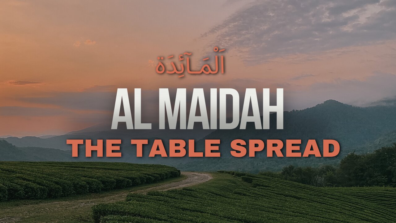 Surah Al-Ma'idah (The Table Spread) - Complete Quran Recitation