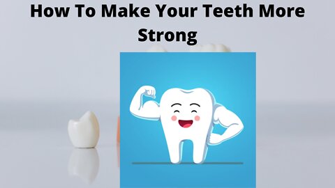 Warning about your Teeth || How to get your teeth stronger