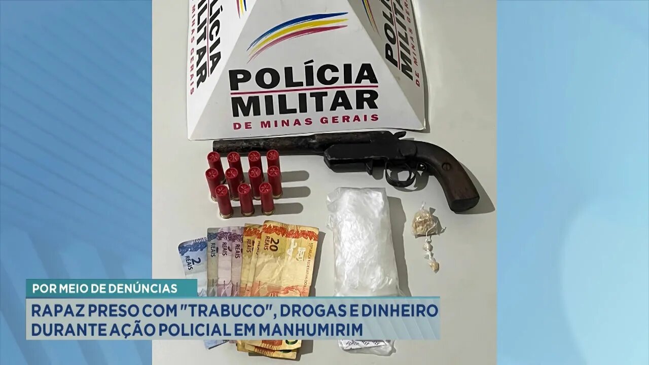 Por meio de Denúncias Rapaz Preso com Trabuco, Drogas e Dinheiro durante Ação Policial em Manhumirim