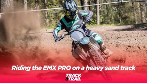 Riding the EMX PRO on a heavy sand track