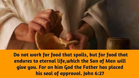 John 6:27 - Do not work for food!