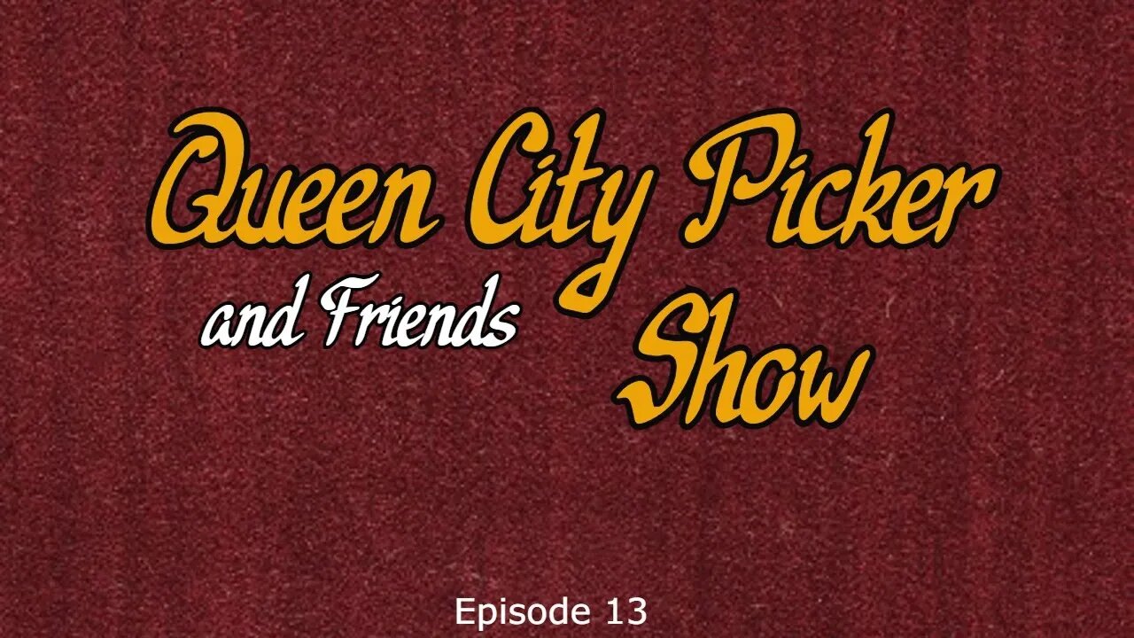 Queen City Picker and Friends ep 13