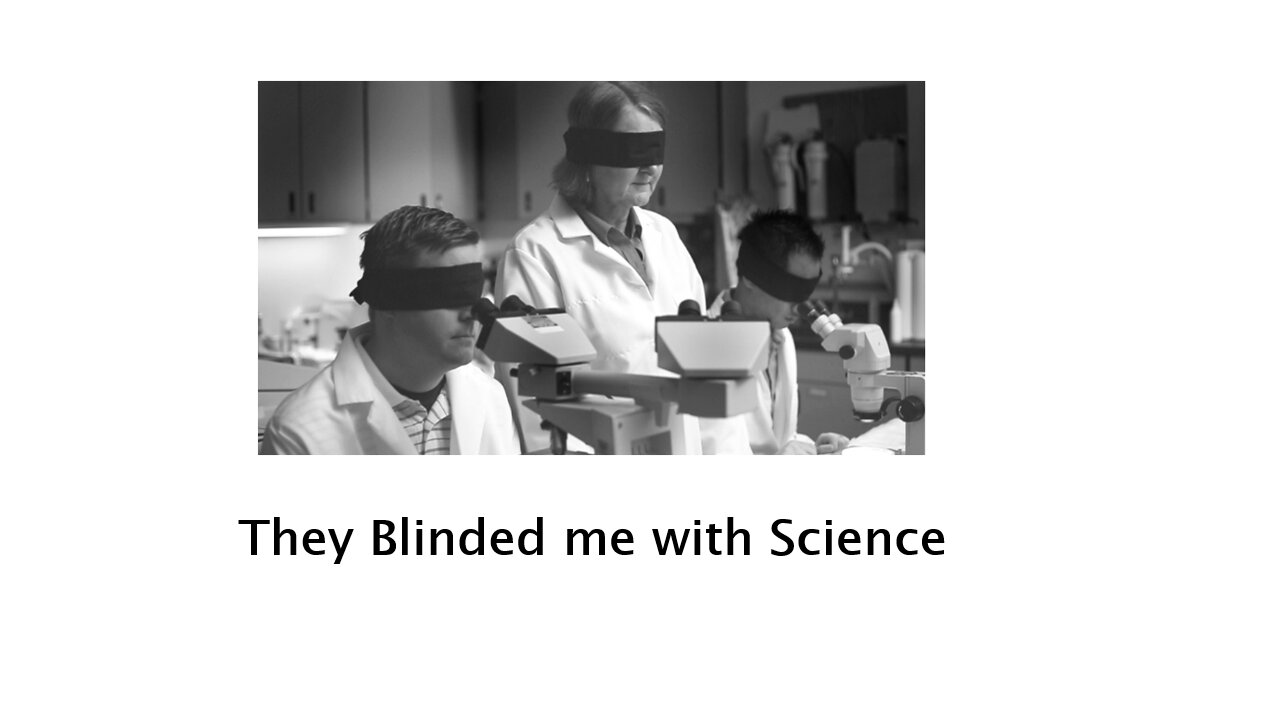 They Blinded me with Science