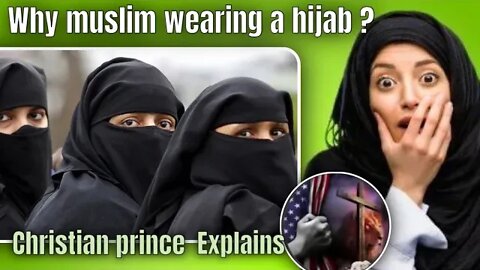 Why Muslim women wearing hijab - Christian prince explains