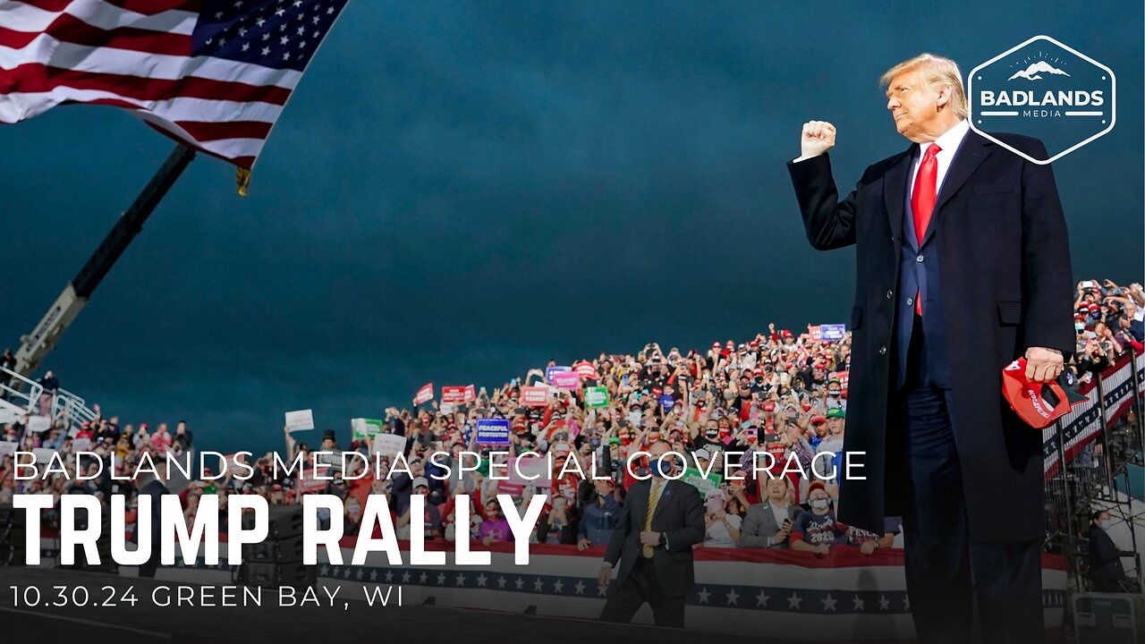 Badlands Media Special Coverage - Trump Rally - 7pm ET