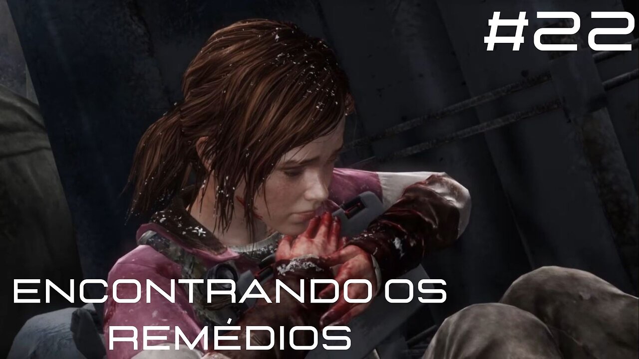 The Last Of Us - Remastered - DLC - Left Behind - #22 - Encontrando os Remédios