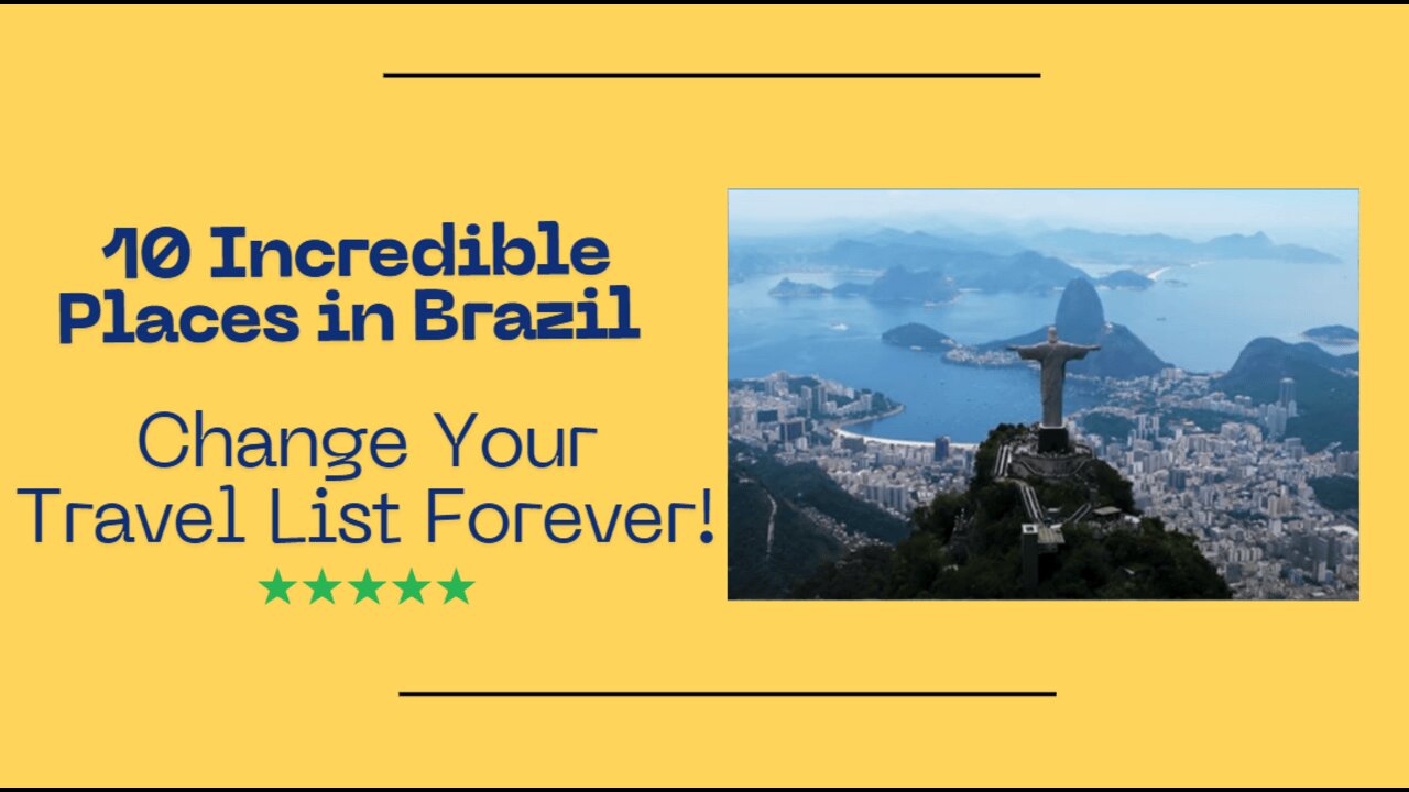 10 Incredible Places in Brazil That Will Change Your Travel Bucket List Forever!