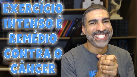 Exercício intenso é remédio contra o câncer