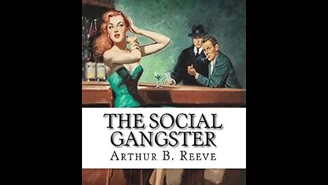 The Social Gangster by Arthur B. Reeve - Audiobook