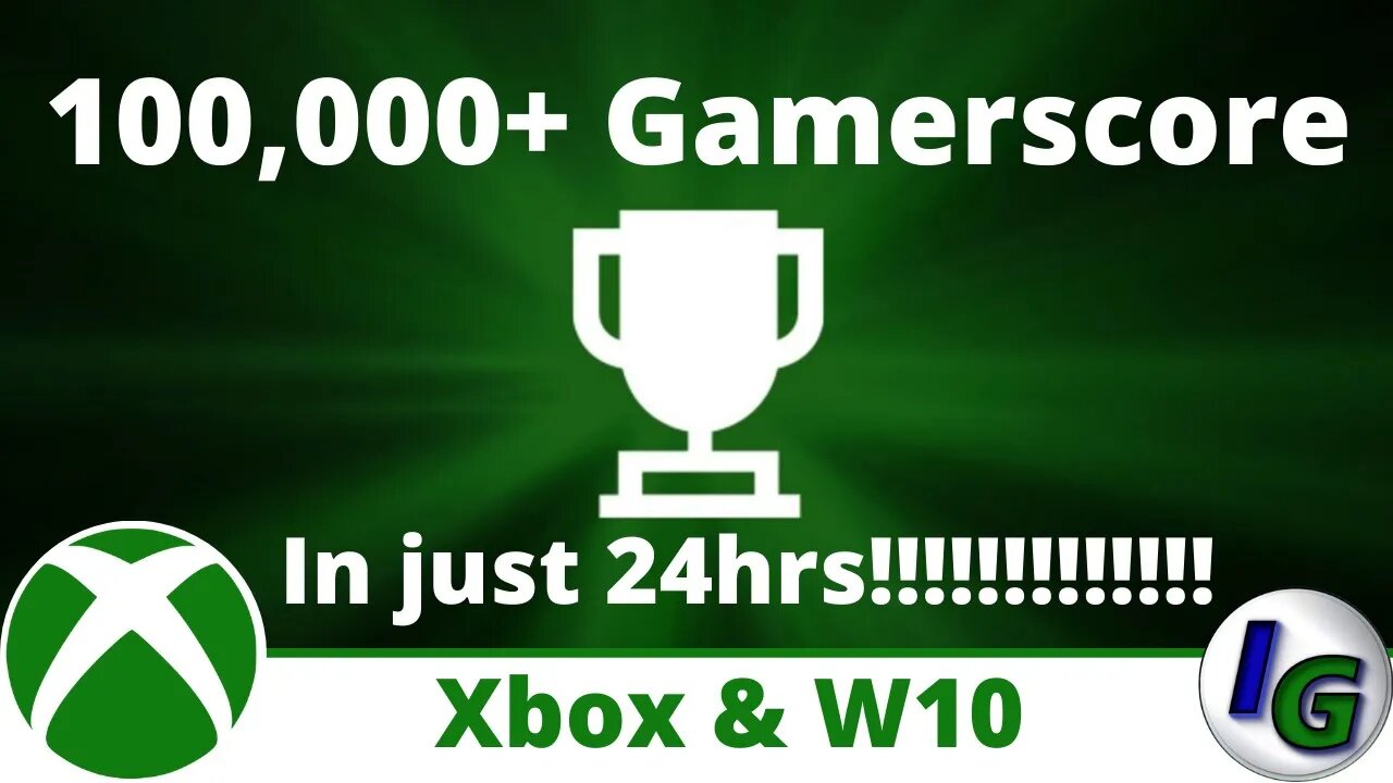 100,000+ Gamerscore on Xbox and Windows 10 in under 24 hours