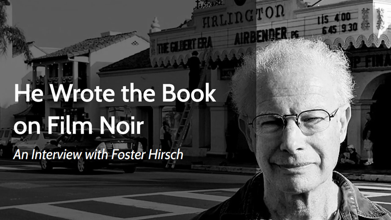 Talking Film Noir With a Legend: Foster Hirsch (Audio)