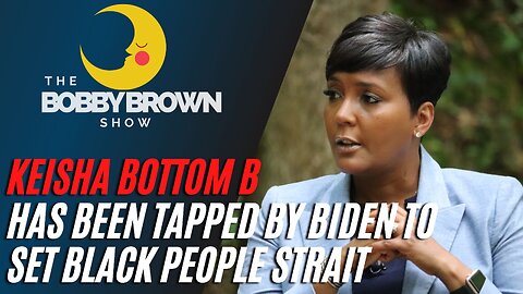 Keisha Bottoms Hired By Biden To Keep Blacks On The Democratic Plantation