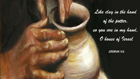 In The Potter's Hand - Jeremiah 18