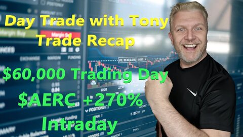 Day Trade With Tony Trade Recap $AERC +270%, $AMC, $HUSA, $JAN, $VERU For $60k Second Best Ever Day.