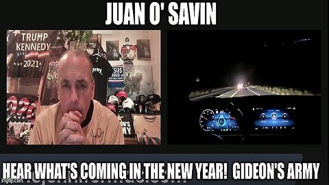 Juan O' Savin: Hear What's Coming in the New Year! Gideon's Army