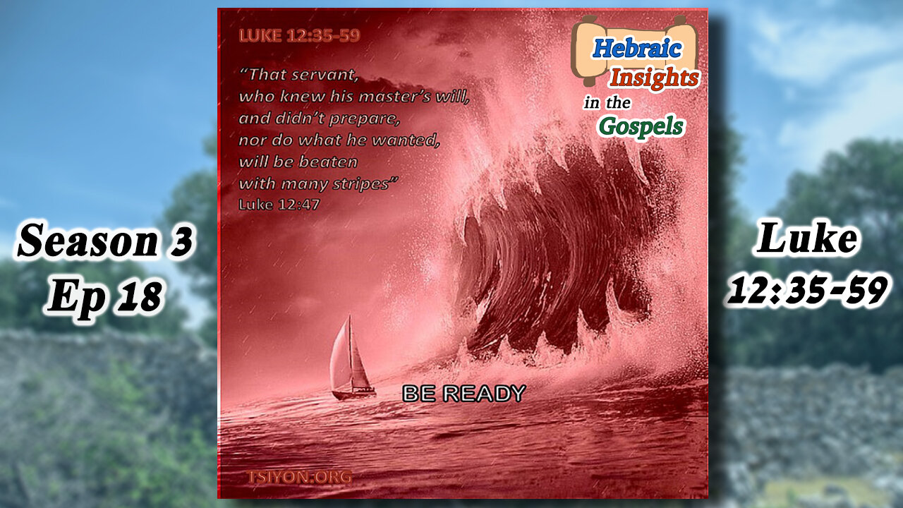 Luke 12:35-59 - Be Ready! - HIG S3 Ep18