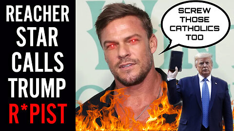 Reacher Star Alan Ritchson Calls Trump A RAPIST And ATTACKS Catholic Church In Hypocritical Rant!!