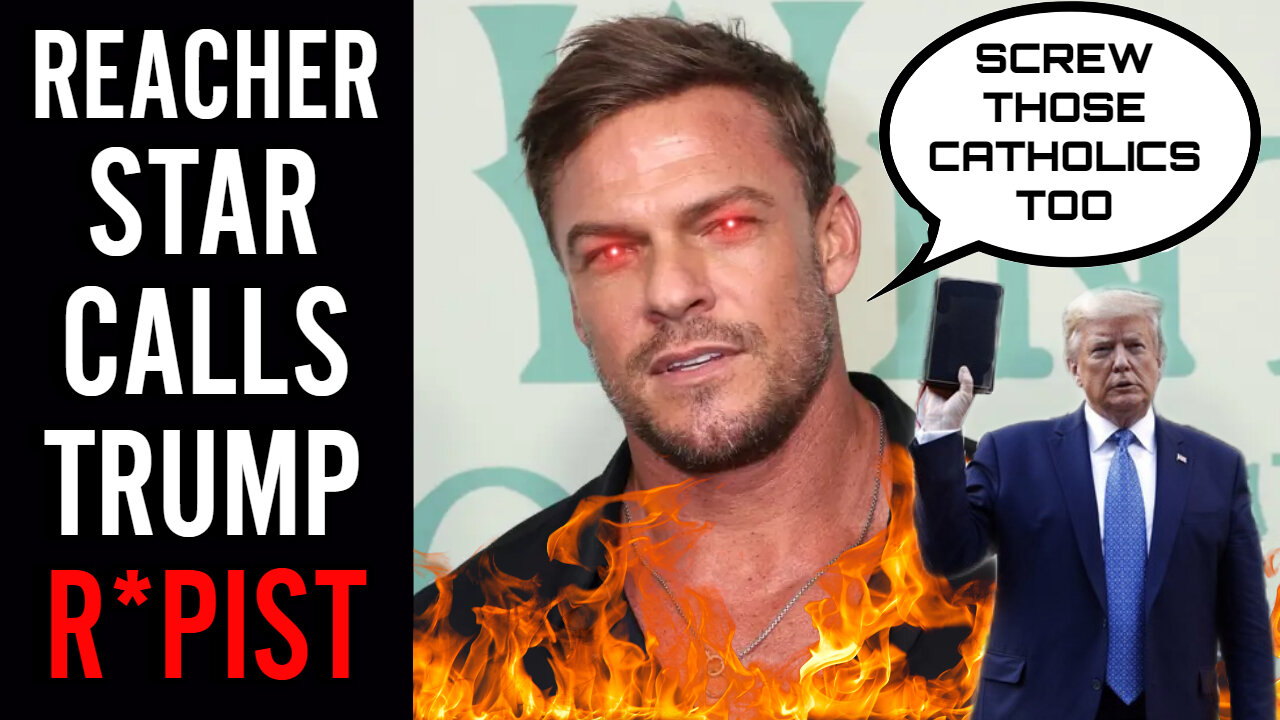 Reacher Star Alan Ritchson Calls Trump A RAPIST And ATTACKS Catholic Church In Hypocritical Rant!!