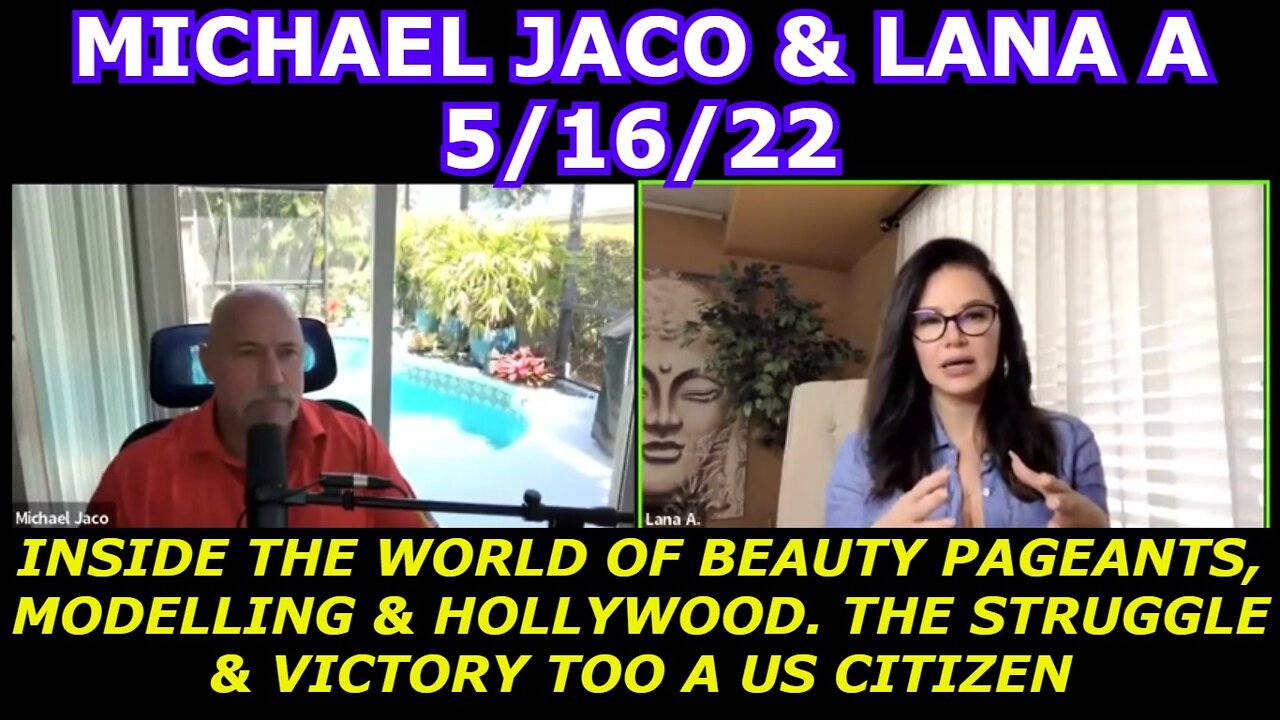 MICHAEL JACO & LANA A 5/16/22 - INSIDE THE WORLD OF BEAUTY PAGEANTS, MODELLING & HOLLYWOOD