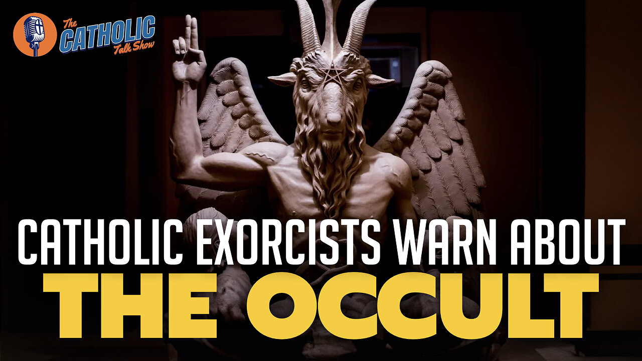 Catholic Exorcists Warn About The Occult Among Us | The Catholic Talk Show