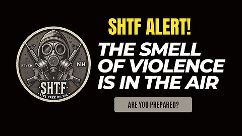 SHTF Warning: The Smell of Violence Signals It's Time to Get Ready!