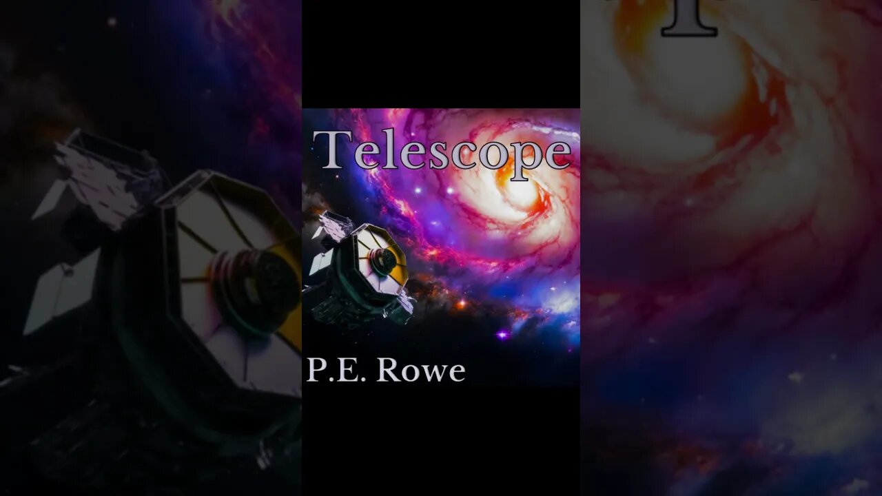 Telescope | Story Trailer, Sci-Fi Weeklies by P.E. Rowe