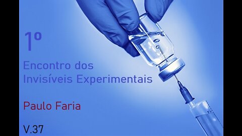 1º Encontro dos Invisíveis Experimentais - Vídeo 37