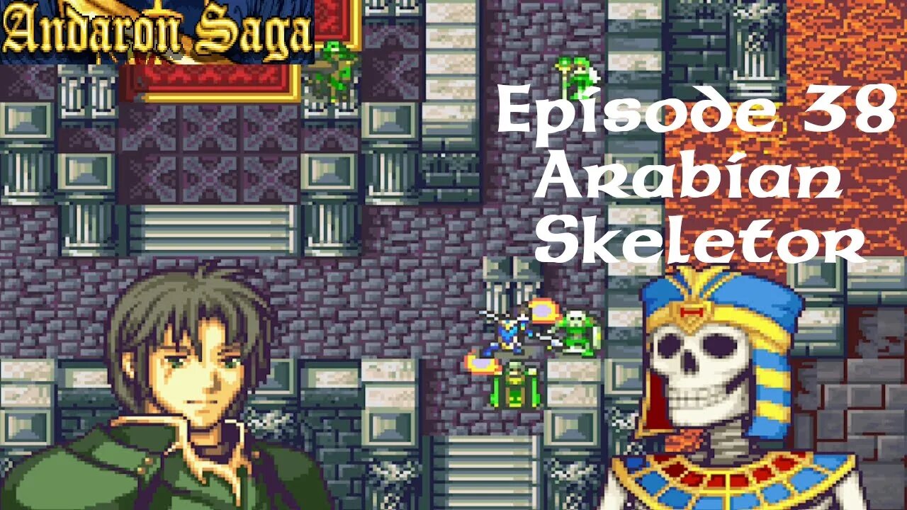 Andaron Saga Episode 38: Arabian Skeletor