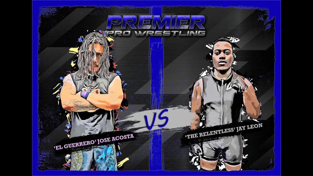 PPW #492 - 'El Guerrero' Jose Acosta vs 'The Relentless' Jay Leon