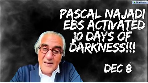 Pascal Najadi EBS Activated 10 Days Of Darkness!!! Dec 8