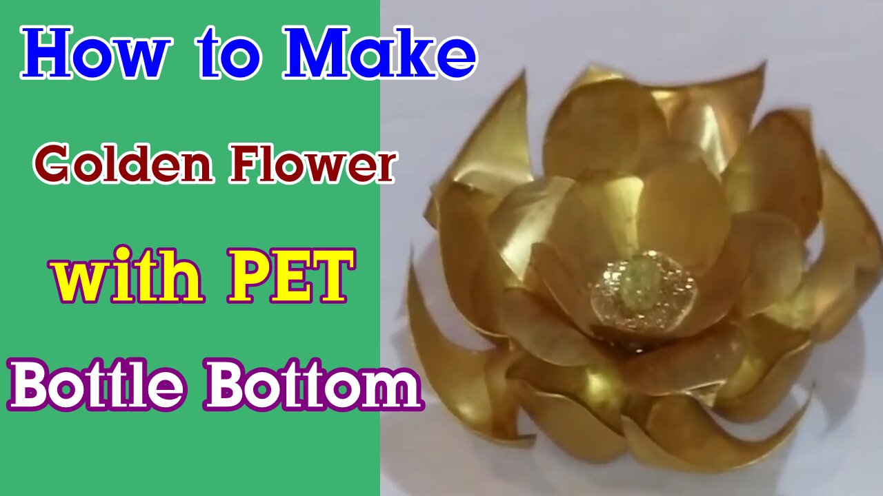 How to Make Golden Flower with PET Bottle Bottom