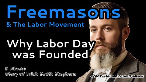 Freemasonry and the Labor Movement in the United States - S2 E 95a