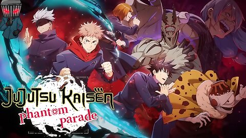 Jujutsu Kaisen Phantom Parade - First Impression & Gameplay