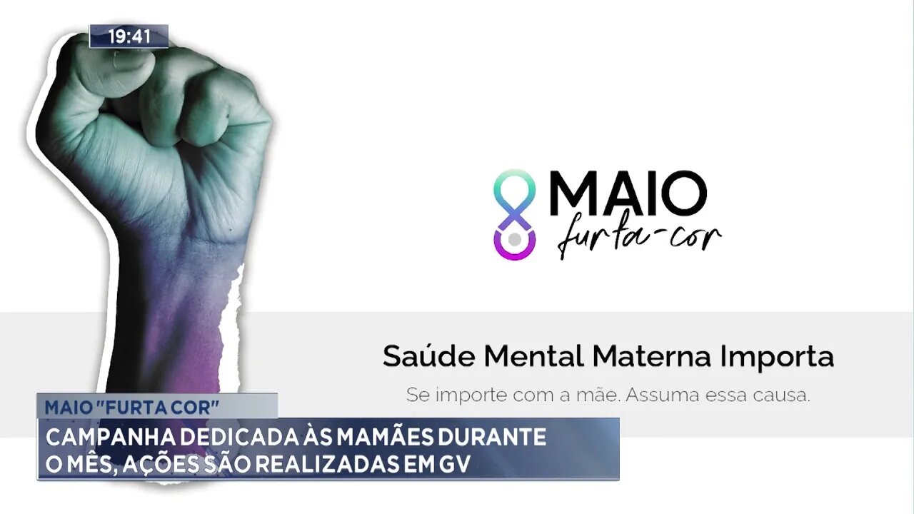Maio Furta Cor: Campanha Dedicada às Mamães durante o Mês, Ações são Realizadas em GV.